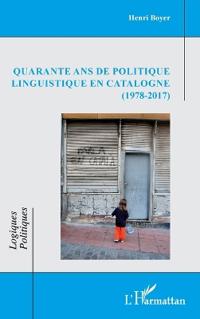 Quarante ans de politique linguistique en Catalogne (1978-2017)