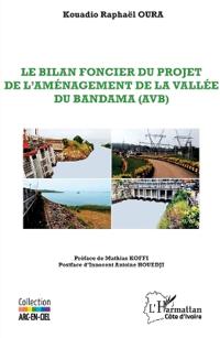 Le bilan foncier du projet de l'Aménagement de la Vallée du Bandama (AVB)