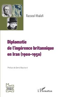 Diplomatie de l'ingérence britannique en Iran (1900-1950)