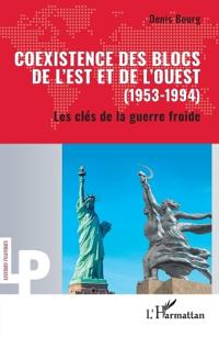 Coexistence des blocs de l'Est et de l'Ouest (1953-1994)
