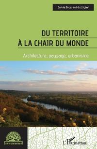 Du territoire à la chair du monde