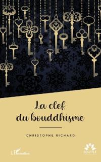 La clef du bouddhisme