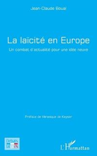 La laïcité en Europe: Un combat d'actualité pour une idée neuve