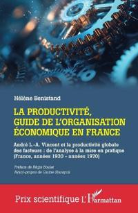 La productivité, guide de l'organisation économique en France