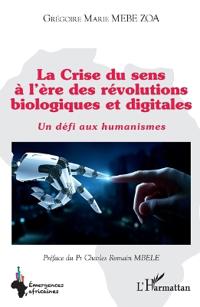 La Crise du sens à l'ère des révolutions biologiques et digitales