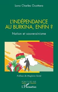 L'indépendance au Burkina, enfin ?