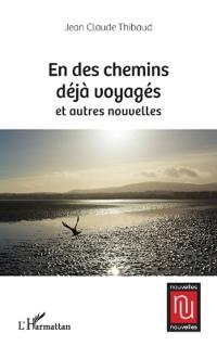 En des chemins déjà voyagés et autres nouvelles