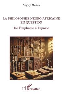 La philosophie négro-africaine en question