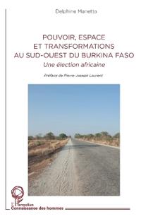Pouvoir, espace et transformations au sud-ouest du Burkina Faso