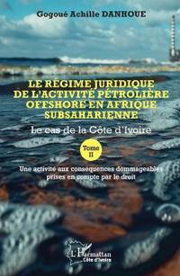 Le régime juridique de l'activité pétrolière offshore en Afrique subsaharienne