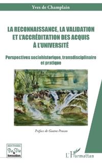 La reconnaissance, la validation et l'accréditation des acquis à l'université