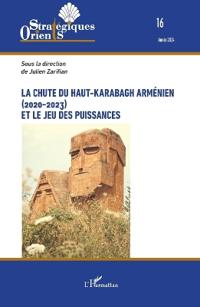 La chute du Haut-Karabagh arménien (2020-2023) et le jeu des puissances