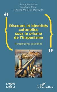 Discours et identités culturelles sous le prisme de l'hispanisme