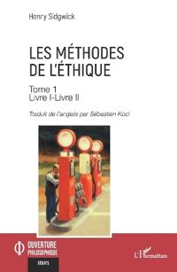 Les méthodes de l'éthique Tome 1
