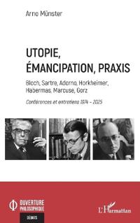 Utopie, émancipation, praxis