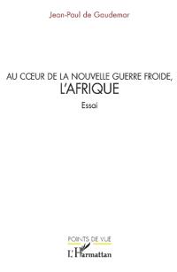 Au coeur de la nouvelle guerre froide, l'Afrique