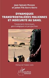 Dynamiques transfrontalières maliennes et insécurité au Sahel