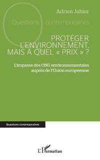 Protéger l'environnement, mais à quel prix