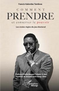 Comment prendre et conserver le pouvoir