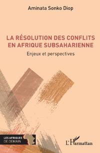 La résolution des conflits en Afrique subsaharienne