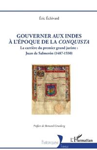 Gouverner aux Indes à l'époque de la Conquista