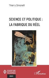Science et politique : la fabrique du réel
