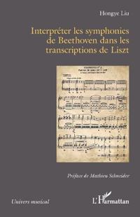 Interpréter les symphonies de Beethoven dans les transcriptions de Franz Liszt