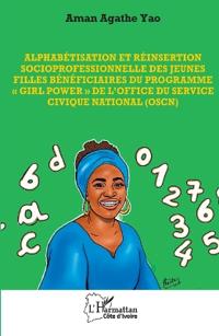 Alphabétisation et réinsertion socioprofessionnelle des jeunes filles bénéficiaires du programme ' Girl power ' de l'Office du Service Civique National (OSCN)