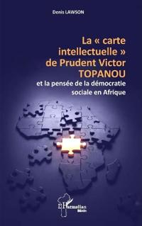La carte intellectuelle de Prudent Victor TOPANOU et la pensée de la démocratie sociale en Afrique