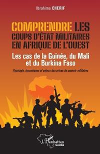 Comprendre les coups d'État militaires en Afrique de l'Ouest