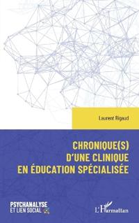 Chronique(s) d'une clinique en éducation spécialisée