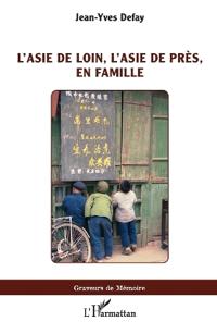 L'Asie de loin, l'Asie de près, en famille