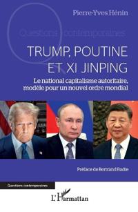 Trump, Poutine et Xi Jinping