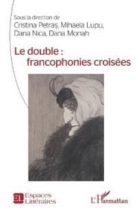 Le double : francophonies croisées
