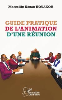 Guide pratique de l'animation d'une réunion