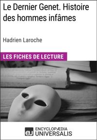 Le Dernier Genet. Histoire des hommes infames d'Hadrien Laroche