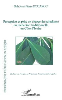 Perception et prise en charge du paludisme en médecine traditionnelle en Côte d'Ivoire