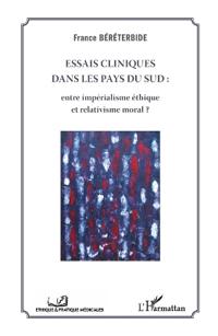 Essais cliniques dans les pays du Sud : entre impérialisme éthique et relativisme moral ?