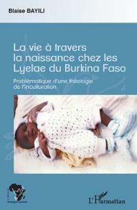 La vie à travers la naissance chez les Lyelae du Burkina Faso