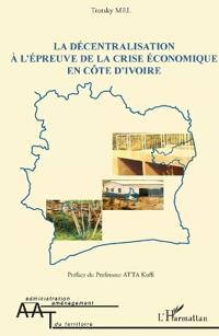 La décentralisation à l'épreuve de la crise économique en Côte d'Ivoire