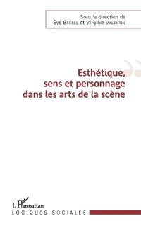 Esthétique, sens et personnage dans les arts de la scène