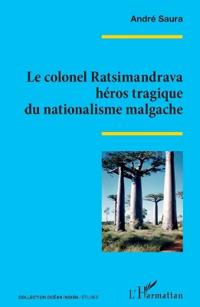 Le colonel Ratsimandrava héros tragique du nationalisme malgache