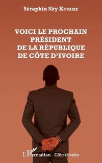 Voici le prochain président  de la République de Côte d'Ivoire