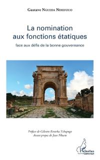 La nomination aux fonctions étatiques face aux défis de la bonne gouvernance