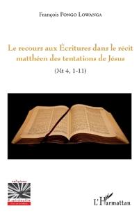 Le recours aux Ecritures dans le récit matthéen des tentations de Jésus
