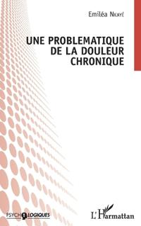 Une problématique de la douleur chronique