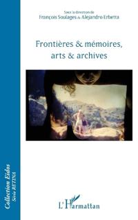 Frontières & mémoires, arts & archives