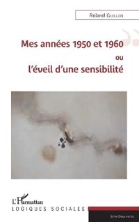 Mes années 1950 et 1960 ou l'éveil d'une sensibilité