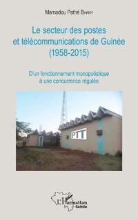 Le secteur des postes et télécommunications de Guinée (1958-2015)