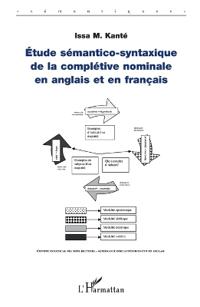 Etude sémantico-syntaxique de la complétive nominale en anglais et en français